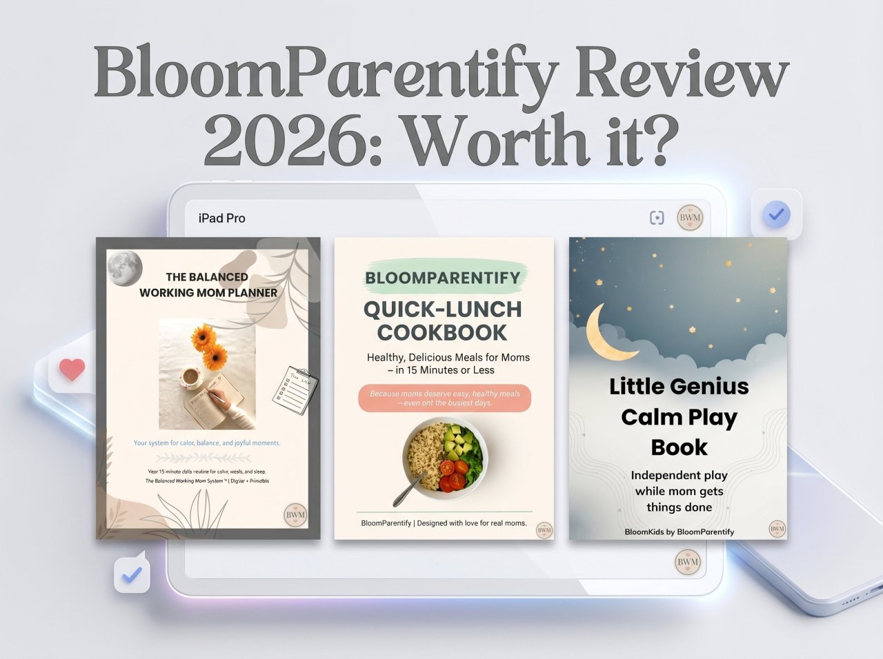 How to Go From Overwhelmed to Organized in 15 Minutes a Day (BloomParentify System)